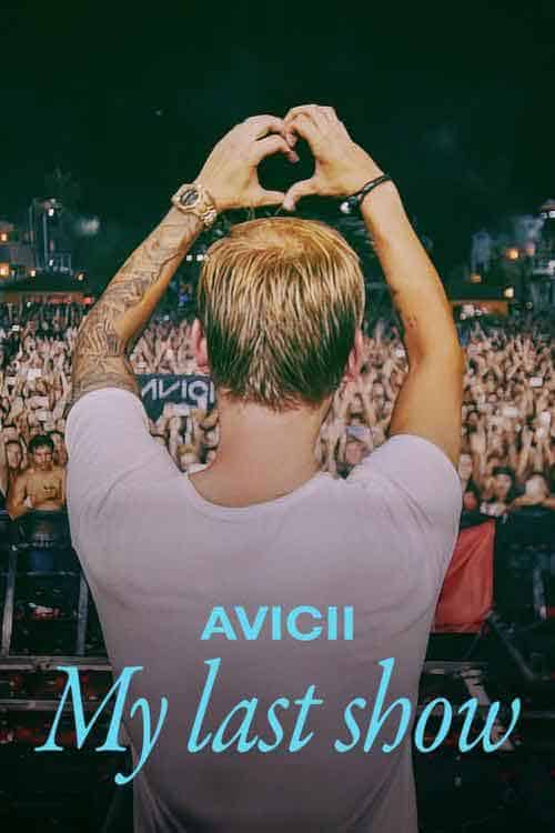 谢幕演出：电音奇才艾维奇 Avicii – My Last Show (2024)