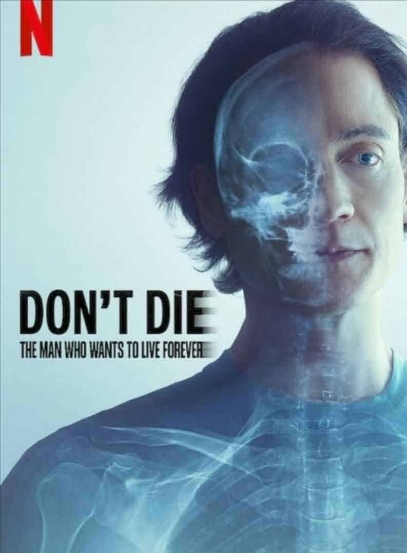 长生不死：硅谷富豪的逆龄人生 Don’t Die: The Man Who Wants to Live Forever (2025)